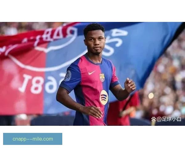 巴塞罗那为缓解2.6亿欧元财务压力计划夏季出售法蒂